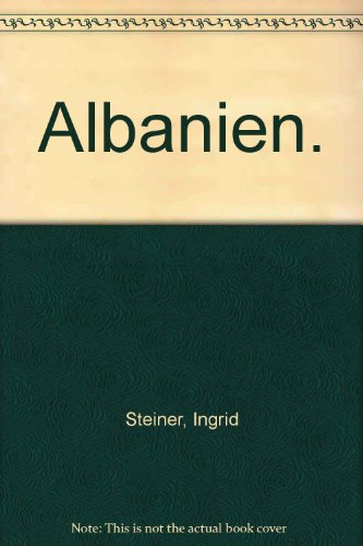 Albanien : archaisch, orientalisch, europäisch. Brennpunkt Osteuropa - Gashi, Dardan und Ingrid Steiner-Gashi