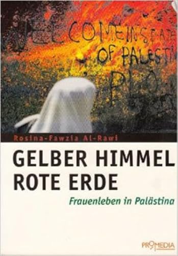 Gelber Himmel rote Erde, Frauenleben in Palästina - Al-Rawi Rosina-Fawzia