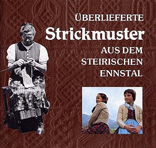 Stock image for Uberlieferte Strickmuster aus dem Steirschen Ennstal, Teil 2 for sale by Housing Works Online Bookstore