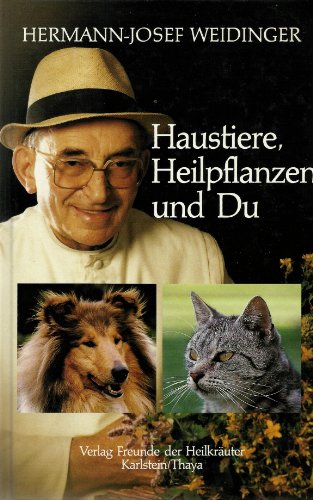 Haustiere, Heilpflanzen und Du - Hermann-Josef Weidinger