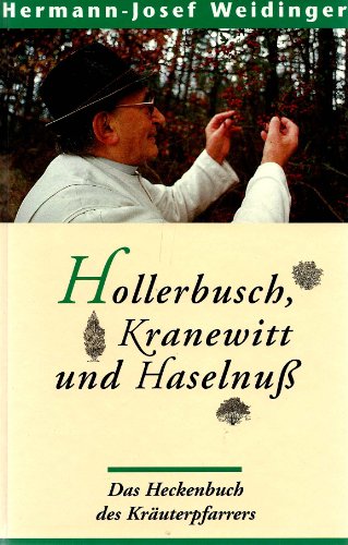 Beispielbild fr Hollerbusch, Kranewitt und Haselnu. Das Heckenbuch des Kruterpfarrers zum Verkauf von medimops