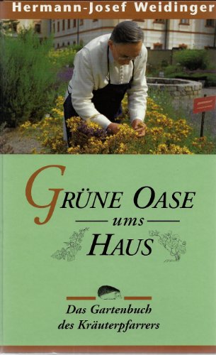 Beispielbild fr Grne Oase ums Haus. Das Gartenbuch des Kruterpfarrers zum Verkauf von medimops