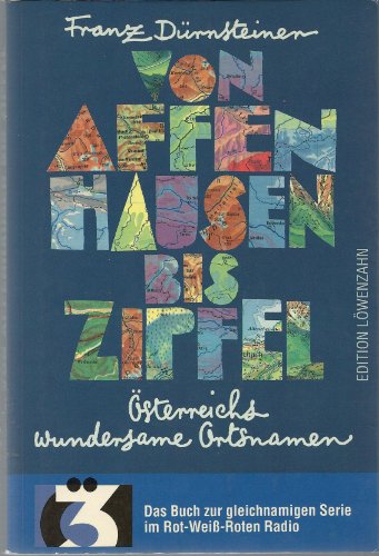 Beispielbild fr Von Affenhausen bis Zipfel. sterreichs wundersame Ortsnamen zum Verkauf von Goodbooks-Wien