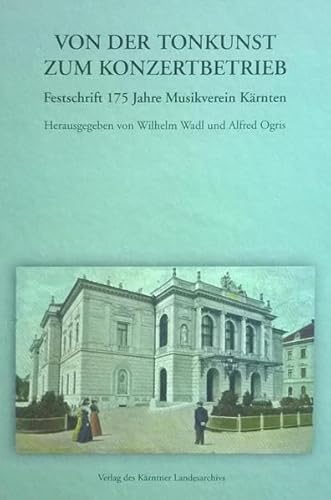9783900531546: Von der Tonkunst zum Konzertbetrieb: Festschrift 175 Jahre Musikverein Krnten