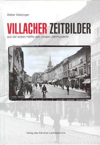 Beispielbild fr Villacher Zeitbilder aus der ersten Hlfte des vorigen Jahrhunderts. zum Verkauf von Buchhandlung Gerhard Hcher