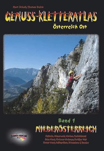 9783900533342: Genuss-Kletteratlas sterreich Ost, Bd.1 : Niedersterreich - ber 700 Routen vom 2. bis zum 7. Schwierigkeitsgrad!