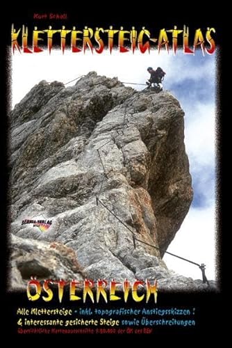 9783900533434: Klettersteig-Atlas sterreich. Smtliche Klettersteige sterreichs - von leicht bis extrem schwierig. Inkl. Topos!