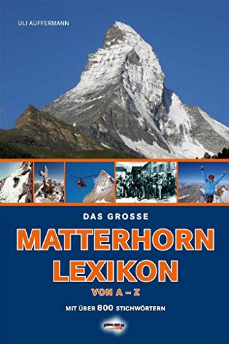 Beispielbild fr Auffermann, U: groe Matterhorn-Lexikon zum Verkauf von GF Books, Inc.