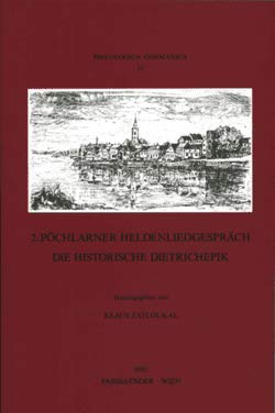 Pöchlarner Heldenliedgespräch / Die historische Dietrichepik - Zatloukal, Klaus