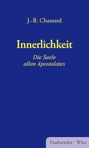 Stock image for Innerlichkeit - Die Seele allen Apostolates for sale by medimops