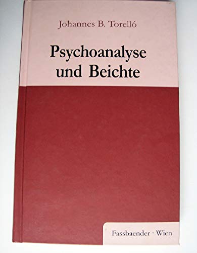 Psychoanalyse und Beichte - Torelló Johannes P