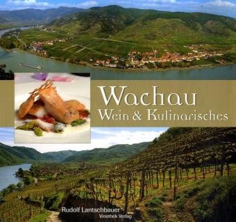 Stock image for Wachau, Wein & Kulinarisches for sale by medimops