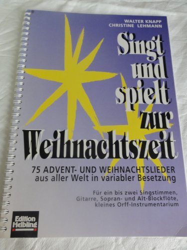 Beispielbild fr Singt und spielt zur Weihnachtszeit: 75 Advent- und Weihnachtslieder aus aller Welt zum Verkauf von medimops