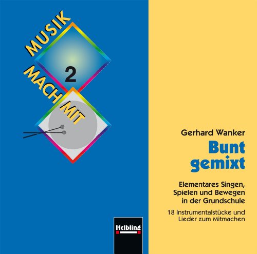 Beispielbild fr Bunt gemixt. AudioCD: Elementares Singen, Spielen und Bewegen in der Grundschule. 18 Instrumentalstcke und Lieder zum Mitmachen. CD mit 24 Tonbeispielen zum Verkauf von medimops