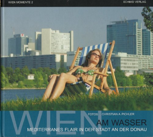 9783900607418: Wien am Wasser: Mediterranes Flair in der Stadt an der Donau (Livre en allemand)