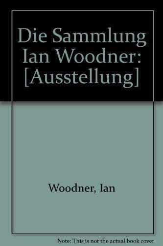 9783900656003: Die Sammlung Ian Woodner: [Ausstellung]