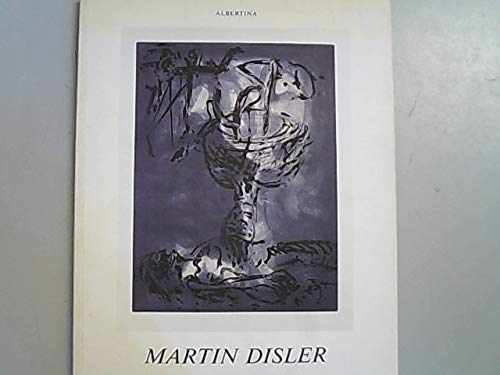 Martin Disler: Museum of Desire : Druckgraphik aus den Jahren 1990 und 1991 : Graphische Sammlung Albertina, [Wien, 22. Mai bis 30. Juni 1991 ... Sammlung Albertina) (German Edition) (9783900656157) by Disler, Martin