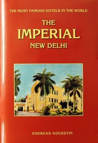 Beispielbild fr The Imperial New Delhi - The Most Famous Hotels in the World zum Verkauf von WorldofBooks