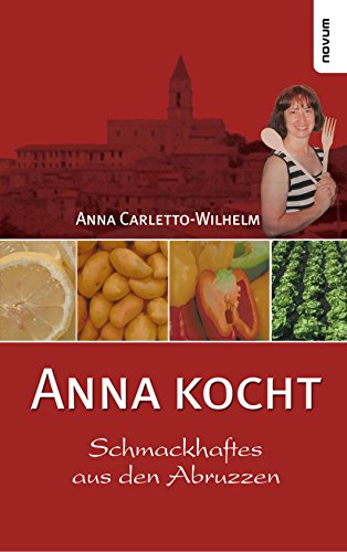 Stock image for Anna kocht. Schmackhaftes aus den Abruzzen. for sale by Steamhead Records & Books