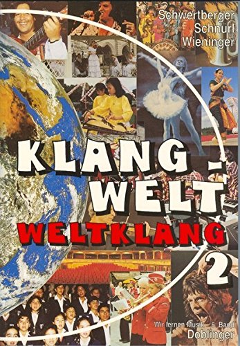Imagen de archivo de Wir lernen Musik: Klangwelt Weltklang, Bd.2 : Lehr- und Arbeitsbuch: BD 6 a la venta por medimops