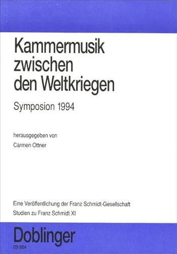 Stock image for Studien zu Franz Schmidt / Kammermusik zwischen den Weltkriegen - Symposion 1994 for sale by Buchpark