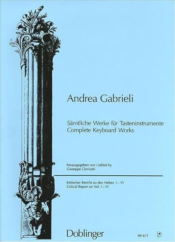 9783900695507: Andrea Gabrieli - Smtliche Werke fr Tasteninstrumente /Complete Keyboard Works: Kritischer Bericht /Critical Report