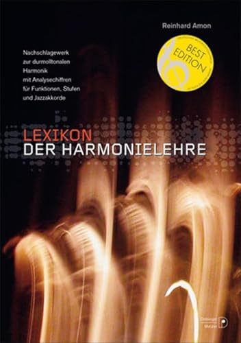 Lexikon der Harmonielehre: Nachschlagewerk zur durmolltonalen Harmonik mit Analysechiffren für Funktionen, Stufen und Jazzakkorde - Amon Reinhard