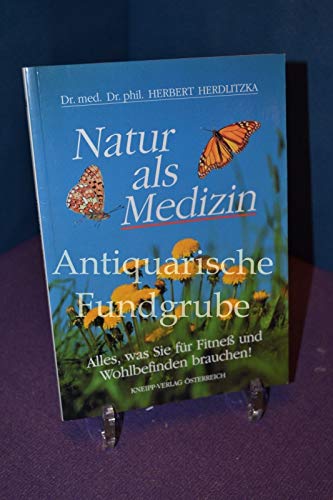 Stock image for Natur als Medizin: Alles, was Sie fr Fitness und Wohlbefinden brauchen for sale by Buchmarie