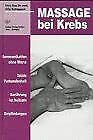 Stock image for Massage bei Krebs : [Kommunikation ohne Worte, Totale Verbundenheit, Berhrung ist heilsam, Empfindungen]. for sale by Buchhandlung Neues Leben