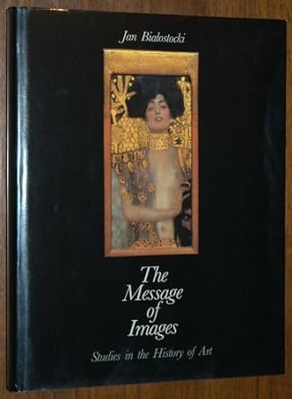 The Message of Images: Studies in the History of Art