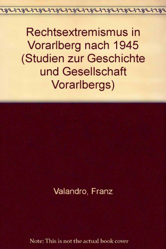 9783900754235: Rechtsextremismus in Vorarlberg nach 1945 (Studien zur Geschichte und Gesellschaft Vorarlbergs)