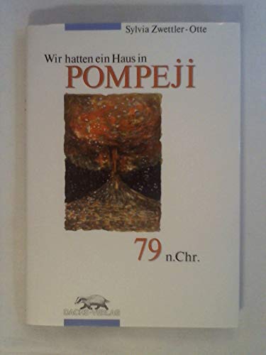 Stock image for Wir hatten ein Haus in Pompeji. 79 n. Chr for sale by medimops