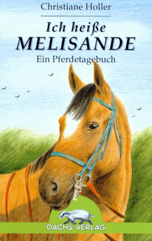 Stock image for Ich heie Melisande - Ein Pferdetagebuch - Bibliotheksexemplar guter Zustand for sale by Weisel