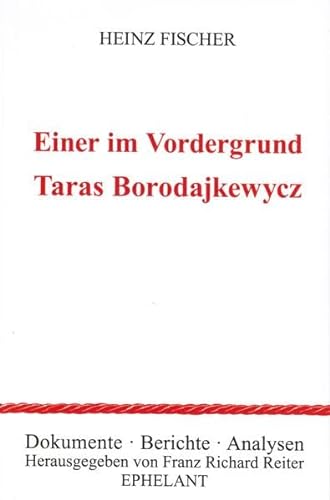 9783900766269: Einer im Vordergrund: Taras Borodajkewycz (Dokumente - Berichte - Analysen) - Fischer, Heinz