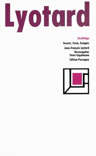 Streifzüge : Gesetz, Form, Ereignis ; mit einer Bibliographie des Gesamtwerkes. Hrsg. Von Peter Engelmann / Edition Passagen 25 - Jean-François Lyotard