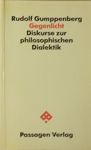 Stock image for Gegenlicht: Diskurse zur philosophischen Dialektik for sale by Recycle Bookstore