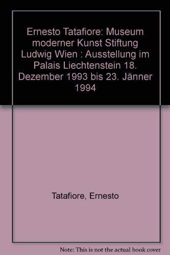 Imagen de archivo de Ernesto Tatafiore. Katalog zur Ausstellung im Palais Lichtenstein vom 18. Dezember 1993 bis zum 23. Jnner 1994. a la venta por Versandantiquariat Aigner
