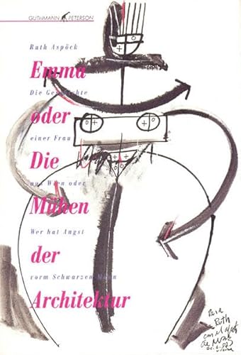 Beispielbild fr Emma oder Die Mhen der Architektur: Die Geschichte einer Frau aus Wien oder Wer hat Angst vorm Schwarzen Mann? zum Verkauf von medimops