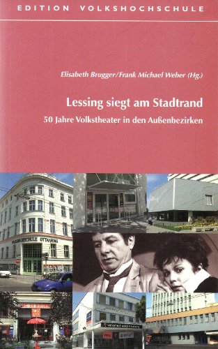 9783900799618: Lessing siegt am Stadtrand: 50 Jahre Volkstheater in den Aussenbezirken