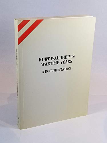 Imagen de archivo de Kurt Waldheim's Wartime Years: A Documentation a la venta por Bay Used Books