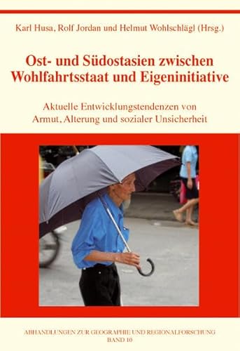 Beispielbild fr Ost- und Sdostasien zwischen Wohlfahrtsstaat und Eigeninitiative : Aktuelle Entwicklungstendenzen von Armut, Alterung und sozialer Unsicherheit zum Verkauf von Buchpark