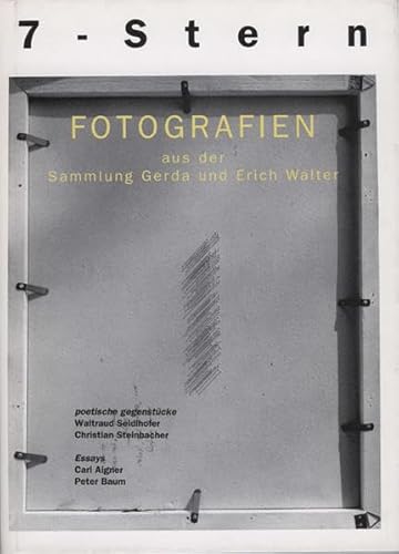 Beispielbild fr 7-Stern: Fotografien aus der Sammlung Gerda Und Erich Walter [Ausstellung, Galerie Maerz, Linz, 15. Mai 1991-8. Juni 1991, Galerie Faber, Wien, 22. Juni 1991-17. August 1991] zum Verkauf von Buli-Antiquariat