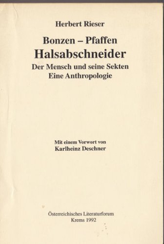 Bonzen - Pfaffen - Halsabschneider. Der Mensch und seine Sekten. Eine Anthropologie. Mit einem Vo...