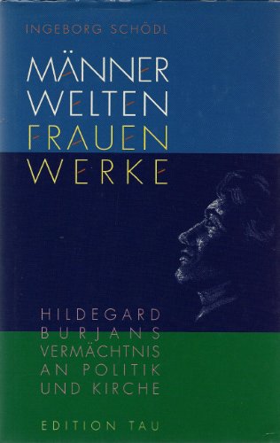 9783900977184: Mnnerwelten - Frauenwerke. Hildegard Burjans Vermchtnis an Politik und Kirche