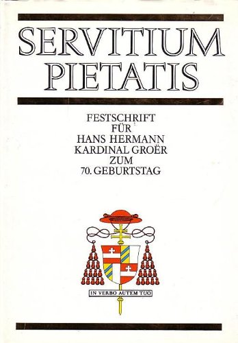 9783900978013: Servitium pietatis Festschrift fr Hans Hermann Kardinal Groer zum 70. Geburtstag