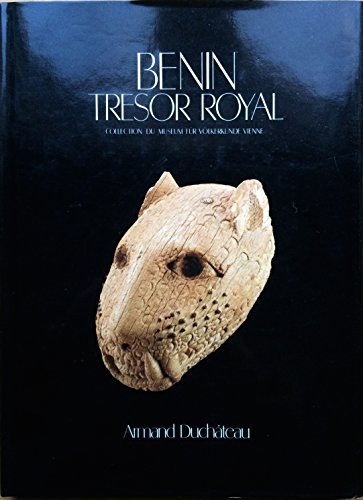 Stock image for Benin Tresor Royal: Collection du Museum fur Volkerkunde Vienne for sale by Argosy Book Store, ABAA, ILAB