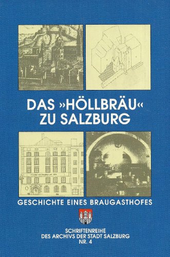 Beispielbild fr Das "Hllbru" zu Salzburg. Geschichte e. Braugasthofes. zum Verkauf von Antiquariat Kai Gro