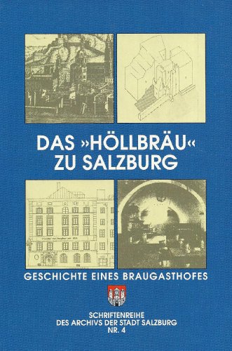 9783901014215: Das Hollbrau zu Salzburg Geschichte eines Braugathofes