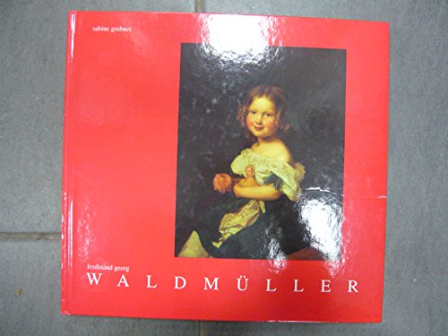 Ferdinand Georg Waldmüller 1793 - 1865 [anlässlich der Ausstellung Ferdinand Georg Waldmüller, Museum Carolino Augusteum Salzburg, 20. August - 31. Oktober 1993, Tiroler Landesmuseum Ferdinandeum, 17. November 1993 - 30. Jänner 1994]. [hrsg. von der Direktion des Salzburger Museums Carolino Augusteum]. Sabine Grabner. [In Zusammenarbeit mit der Österreichischen Galerie Wien] - Grabner, Sabine und Ferdinand Georg (Illustrator) Waldmüller