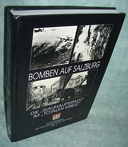 Bomben auf Salzburg : die 